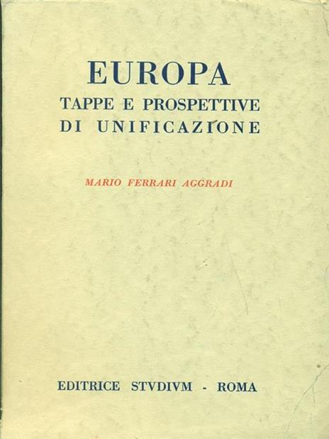 Europa tappe e prospettive di unificazione - Mario Ferrari Aggradi - 2