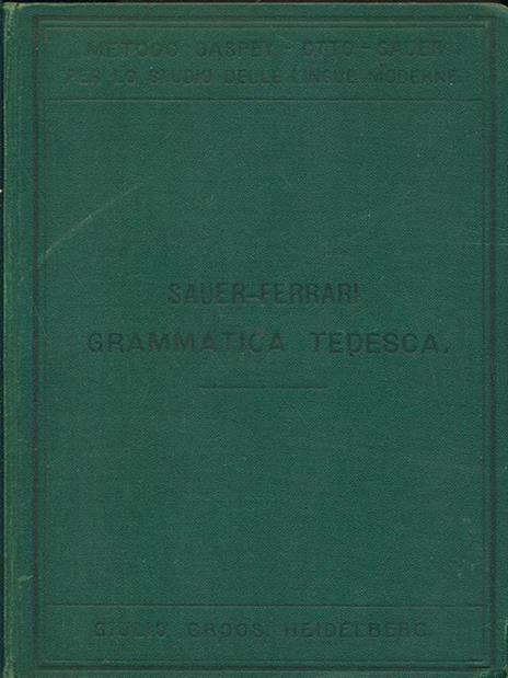 Grammatica tedesca della lingua parlata - G. Ferrari,P. Motti,C. M. Sauer - 6