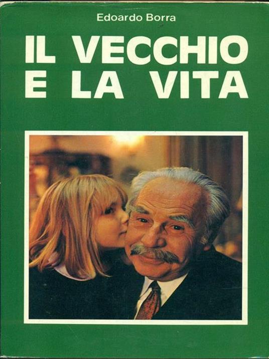 Il vecchio e la vita - Edoardo Borra - 2