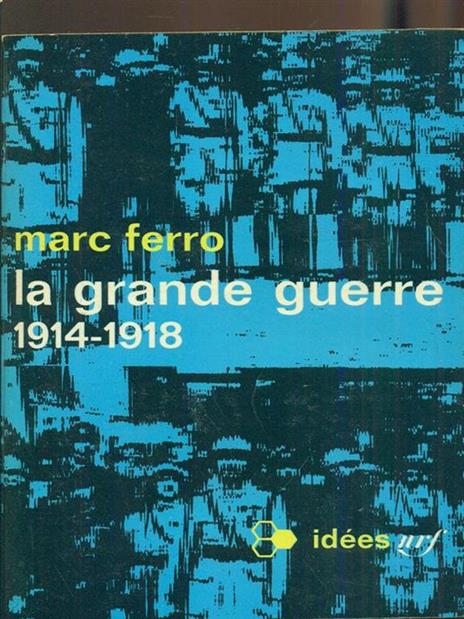 La grande guerre 1914-1918 - Marc Ferro - 3