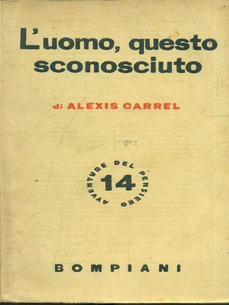 L' uomo questo sconosciuto - Alexis Carrel - 2