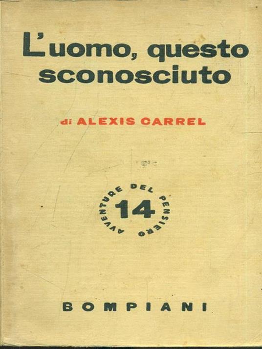 L' uomo questo sconosciuto - Alexis Carrel - 3