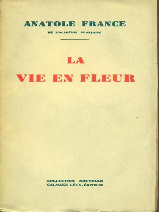 La vie en fleur - Anatole France - 2