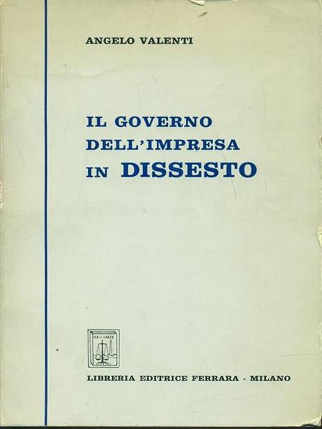 Il governo dell'impresa in dissesto - Alessandro Valenti - 2
