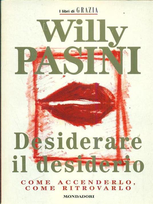 Desiderare il desiderio - Willy Pasini - copertina