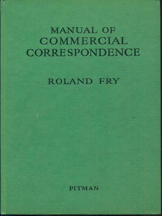 Manual of commercial correspondence - Roland Fry - 8