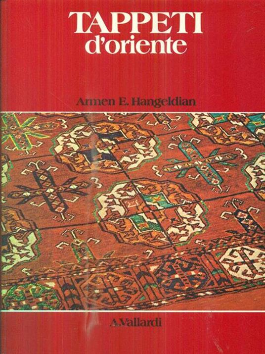 Tappeti d'oriente - Armen E. Hangeldian - 2