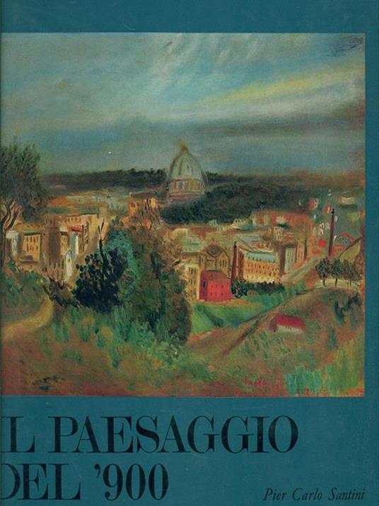 Il paesaggio del '900 - P. Carlo Santini - 10