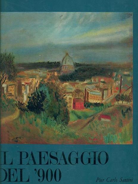 Il paesaggio del '900 - P. Carlo Santini - copertina