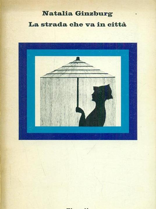 La strada che va in citta - Natalia Ginzburg - 3