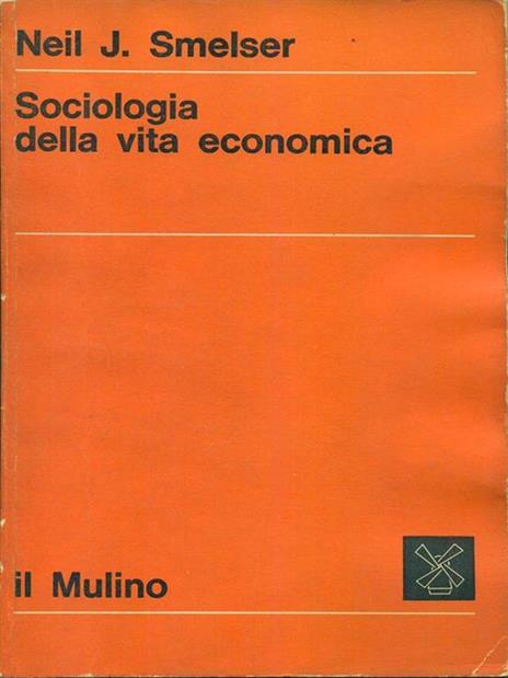 Sociologia della vita economica - Neil J. Smelser - 7