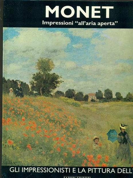 Monet. Vol. 1. Impressioni all'ariaaperta - Libro Usato - Fabbri - Gli  impressionisti e la pittura dell'800 | IBS