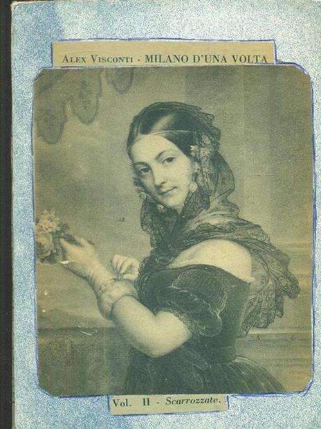 Milano d'una volta II scarrozzate - Alessandro Visconti - copertina