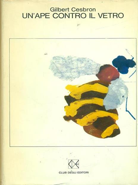 Un' ape contro il vetro - Gilbert Cesbron - 3