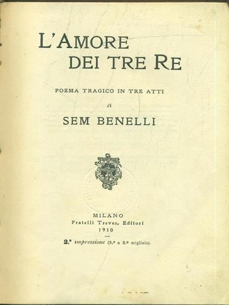 L' amore dei tre re - Sem Benelli - 5