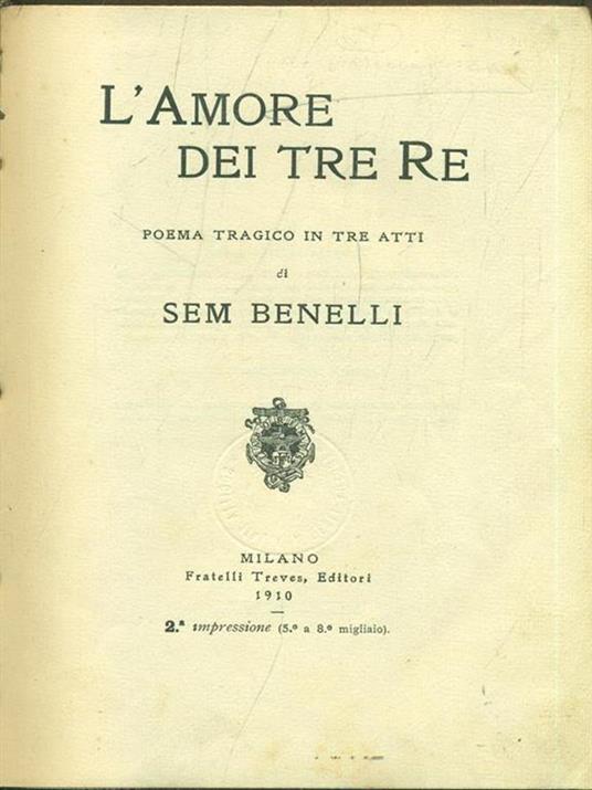 L' amore dei tre re - Sem Benelli - 5