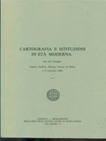 Cartografia e istituzioni in eta moderna. Vol. II