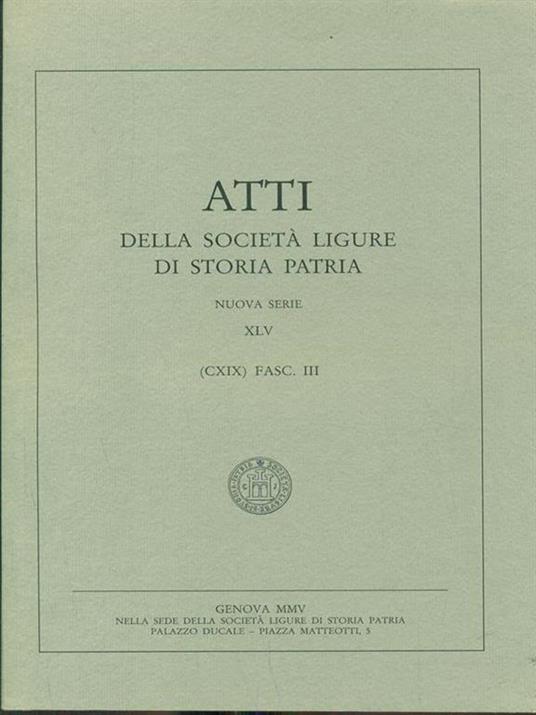 Atti della societa ligure di storia patria. Vol. XLV Fasc III - 5
