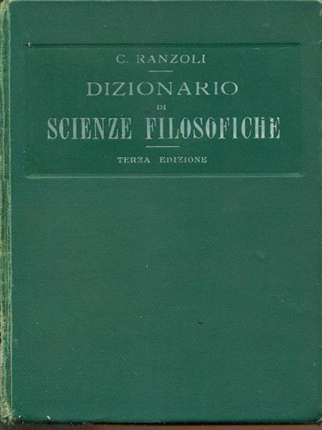 Dizionario di scienze filosofiche - Cesare Ranzoli - 4