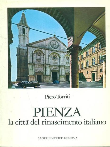 Pienza la città del Rinascimento italiano - Piero Torriti - copertina