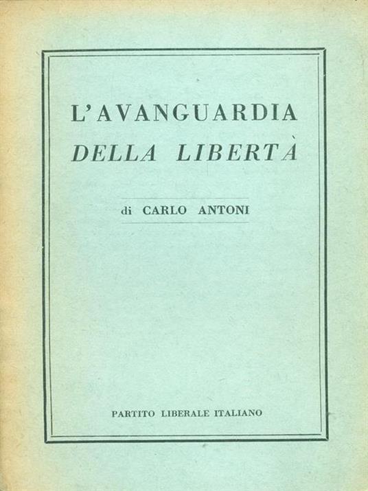 L' avanguardia della libertà - Carlo Antoni - copertina