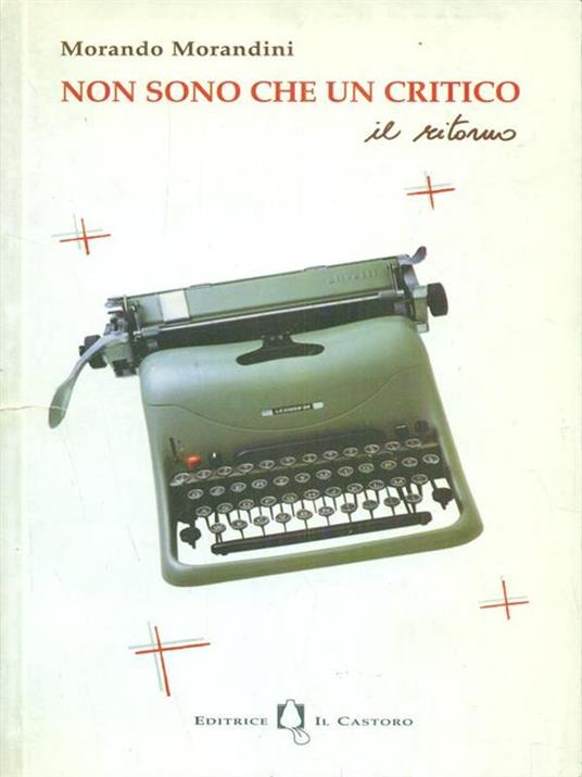 Non sono che un critico. Il ritorno - Morando Morandini - 8