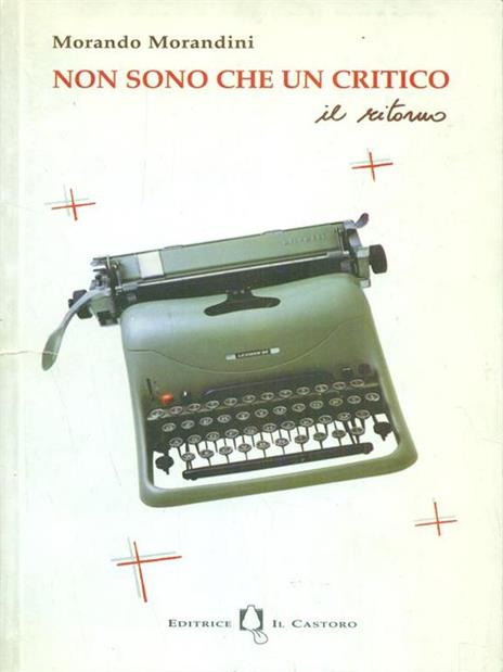 Non sono che un critico. Il ritorno - Morando Morandini - copertina