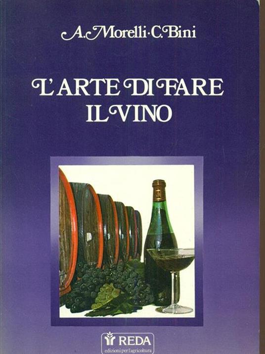 L' arte di fare il vino - Bini,Morelli - 7