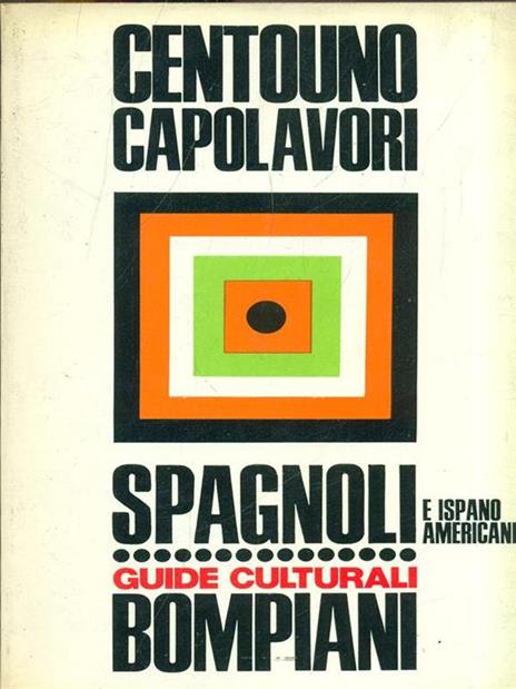 Centouno capolavori spagnoli e ispanoamericani - Alessandro Martinengo - 8