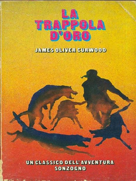 La trappola d'oro - James Oliver Curwood - copertina