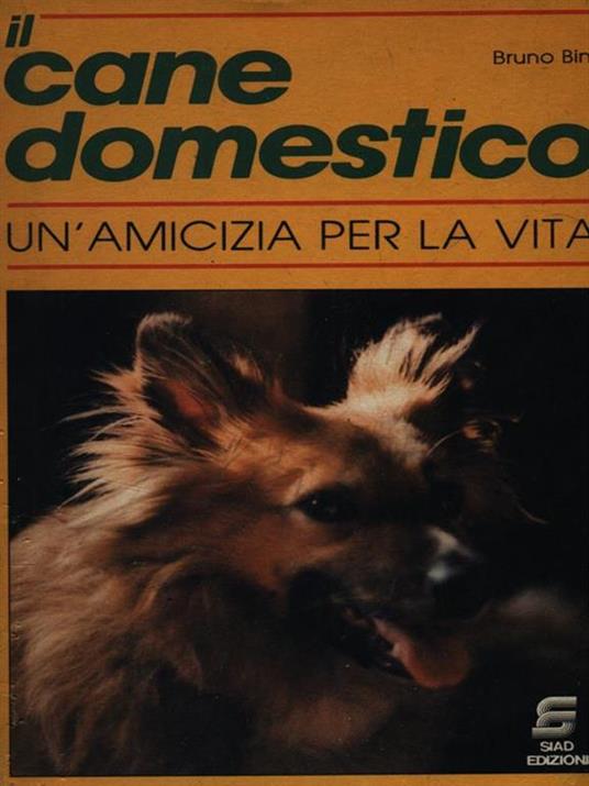 Il cane domestico. Un'amicizia per la vita - Bruno Bini - 2