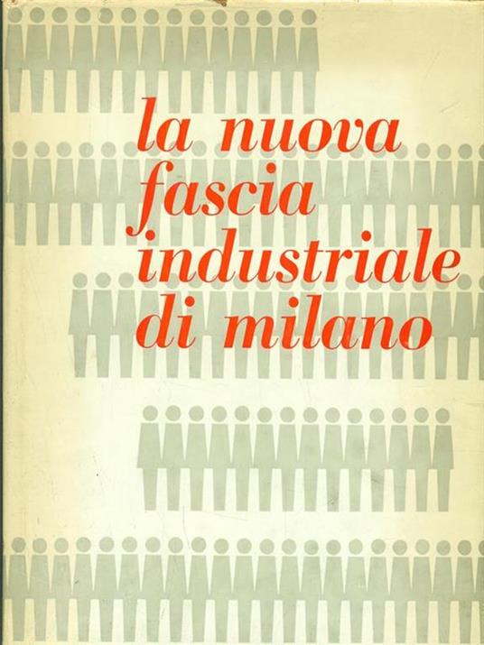 La nuova fascia industriale di Milano - 2