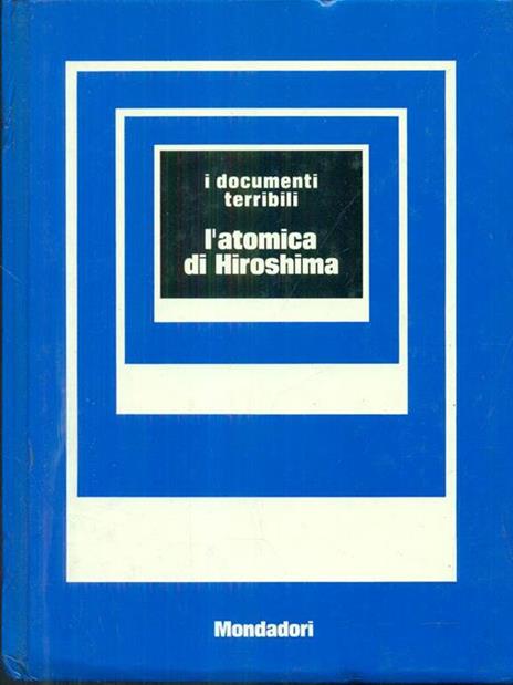 L' atomica di Hiroshima - Gianni Bonacina - 2