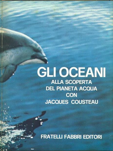 Gli oceani. Vol. 1 - Jacques Y. Cousteau - copertina
