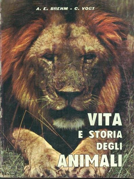 Vita e storia degli animali. Mammiferi - Alfred E. Brehm,Carl Vogt - 6