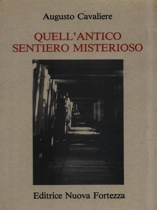 Quell'antico sentiero misterioso - Augusto Cavaliere - 6