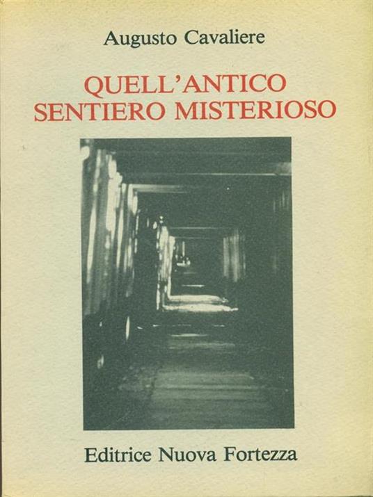 Quell'antico sentiero misterioso - Augusto Cavaliere - 7