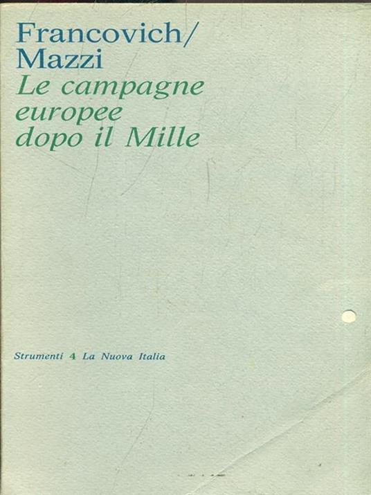 Le campagne europee dopo il Mille - Riccardo Francovich,Maria Serena Mazzi - 9