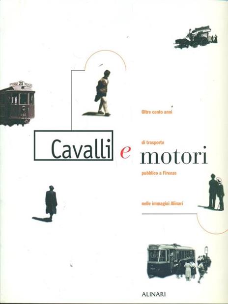 Cavalli e motori. Oltre cento anni di trasporto pubblico a Firenze - copertina