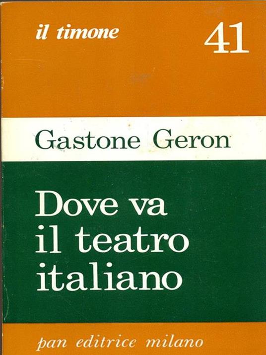 Dove va il teatro italiano - Gastone Geron - 7