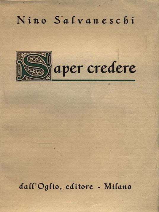 Saper credere - Nino Salvaneschi - 5