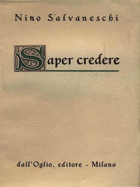 Saper credere - Nino Salvaneschi - 3