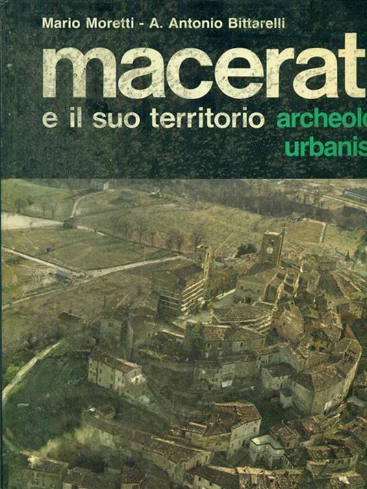 Macerata e il suo territorio - Archeologia urbanistica - Bittarelli,Moretti - copertina