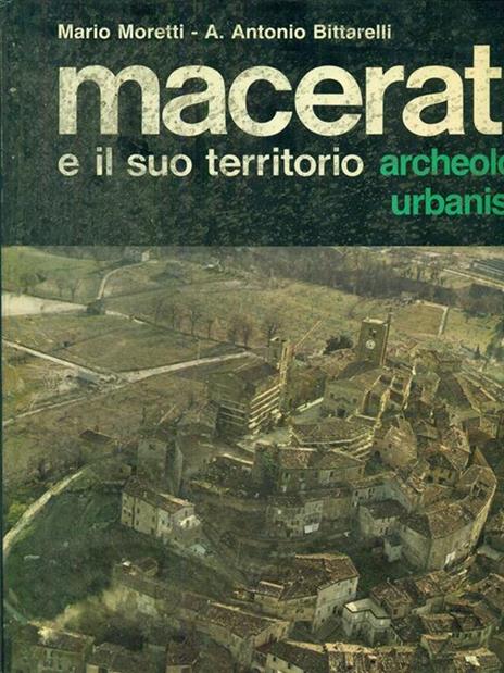 Macerata e il suo territorio - Archeologia urbanistica - Bittarelli,Moretti - 3