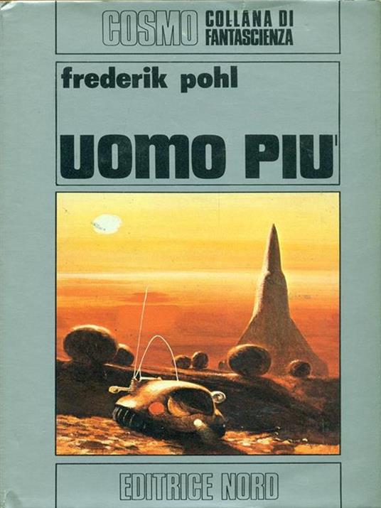 Uomo più - Frederick J. Pohl - 2