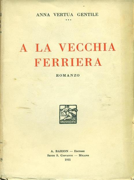 A la vecchia ferriera - Anna Vertua Gentile - 4