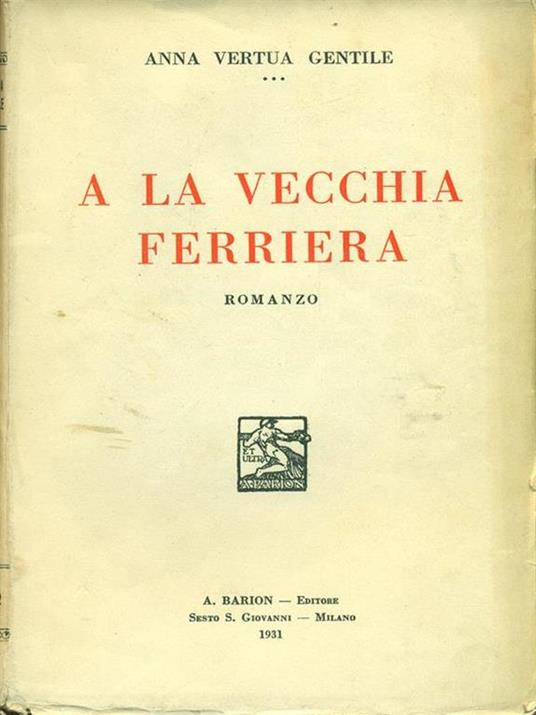 A la vecchia ferriera - Anna Vertua Gentile - 9