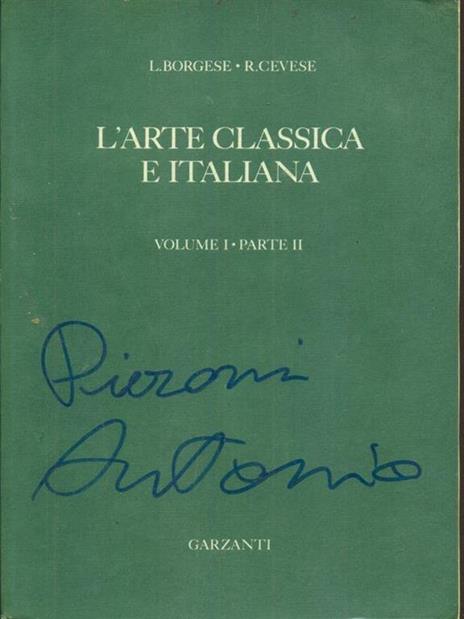 L' arte classica e italiana volume I parte 2 - Leonardo Borgese,Renato Cevese - copertina