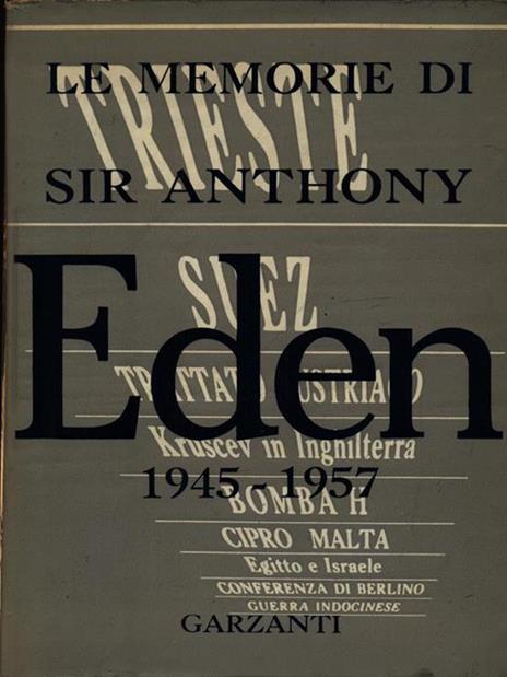 Le memorie di Sir Anthony Eden 1945-1957 - Anthony Eden - copertina