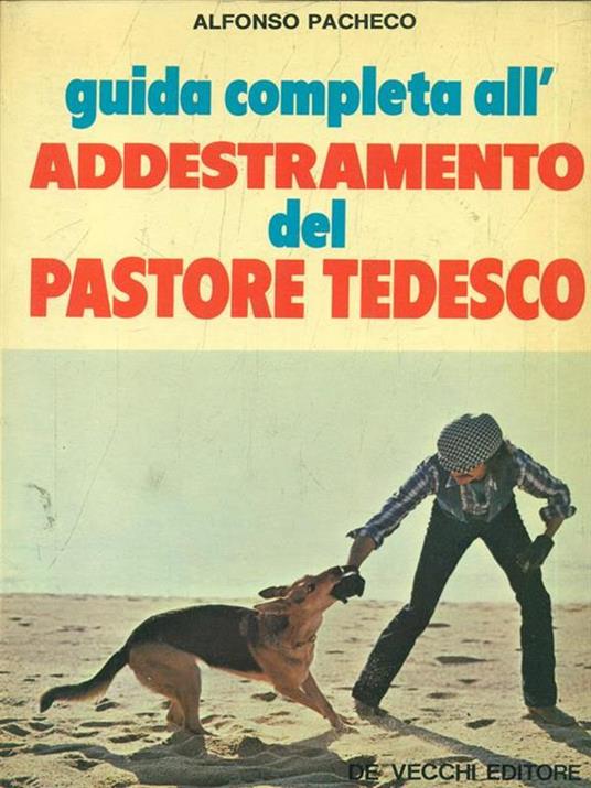 Guida completa all'addestramento del pastore tedesco - Alfonso Pacheco - 8